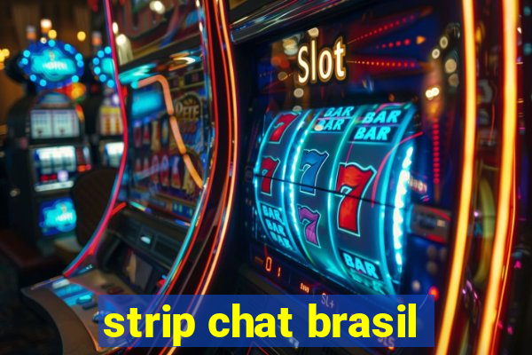 strip chat brasil